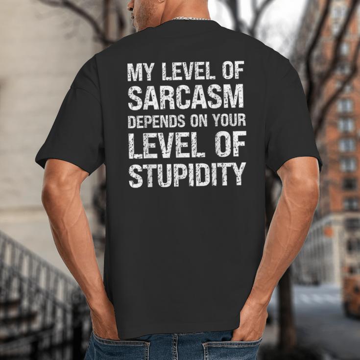 Sarcastic Humor My Level Of Sarcasm Fathers Day Dad Big And Tall Men's T-Shirt Back Print