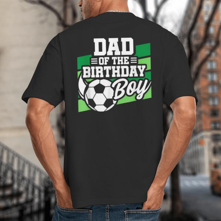 Soccer Birthday Birthday Dad Boys Soccer Birthday Big And Tall Men's T-Shirt Back Print