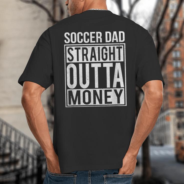Soccer Dad Straight Outta Money Shirt Football Big And Tall Men's T-Shirt Back Print