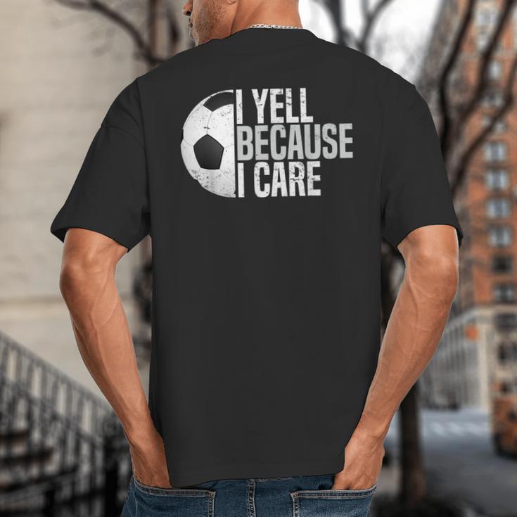 Soccer Fan Humor I Yell Because I Care Soccer Dads Big And Tall Men's T-Shirt Back Print
