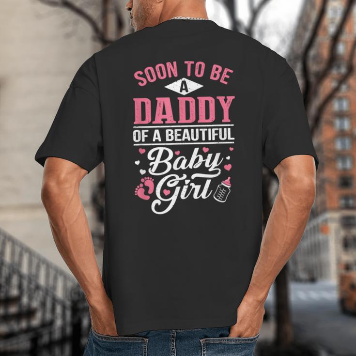 Soon To Be A Daddy Of A Beautiful Baby Girl New Dad T-Shirt Big And Tall Men's T-Shirt Back Print