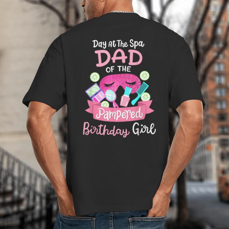 Spa Birthday Party Dad Of The Pampered Bday Girl Family Big And Tall Men's T-Shirt Back Print