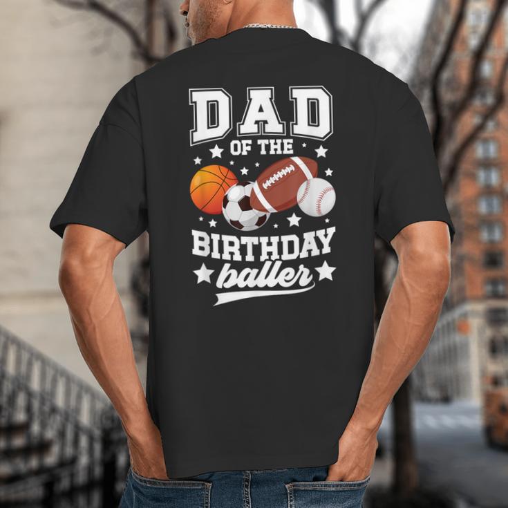 Sports Dad Of The Birthday Baller Sports Family Party Big And Tall Men's T-Shirt Back Print