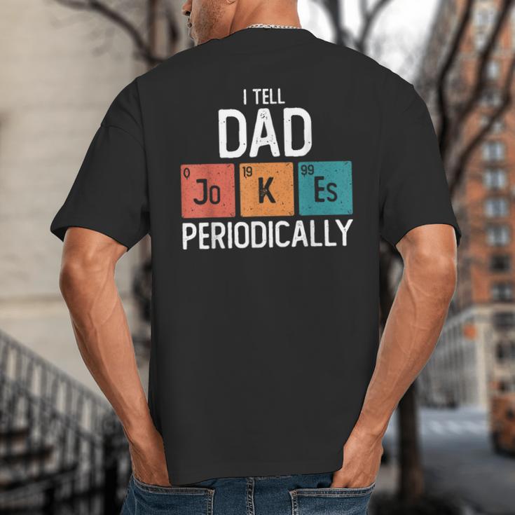 I Tell Dad Jokes Periodically Fathers Day Chemical Big And Tall Men's T-Shirt Back Print