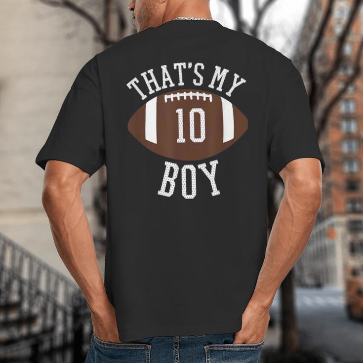 That's My Boy 10 Football Number 10 Jersey Football Mom Dad Big And Tall Men's T-Shirt Back Print
