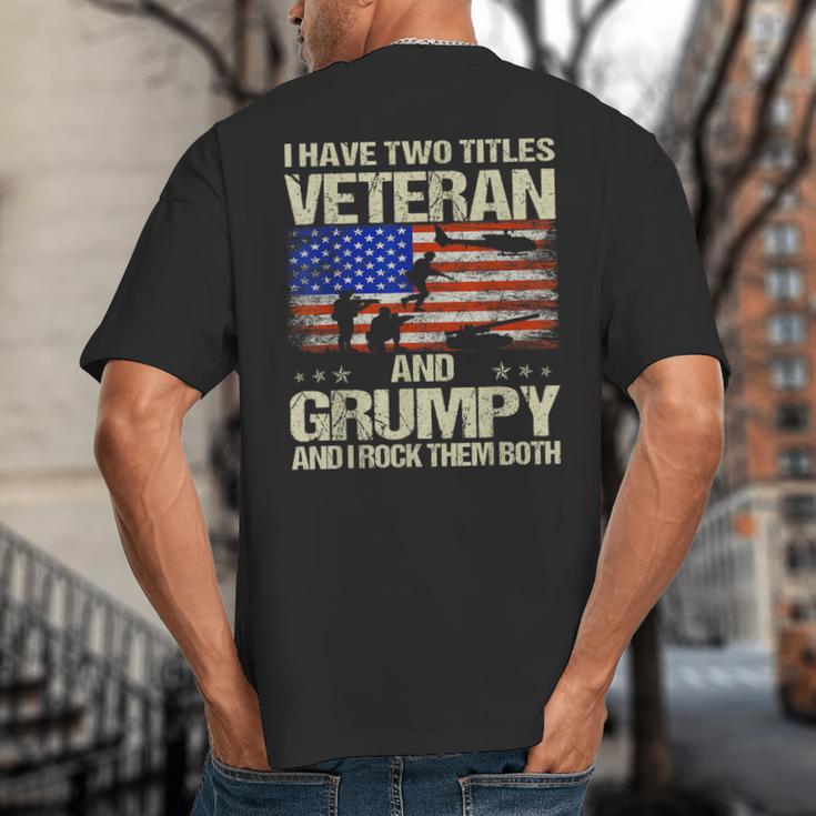 I Have Two Titles Veteran And Grumpy Dad Papa Grandpa Big And Tall Men's T-Shirt Back Print