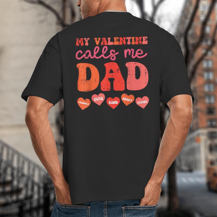 My Valentine Calls Me Dad Retro Groovy Family Daddy Papa Men Big And Tall Men's T-Shirt Back Print
