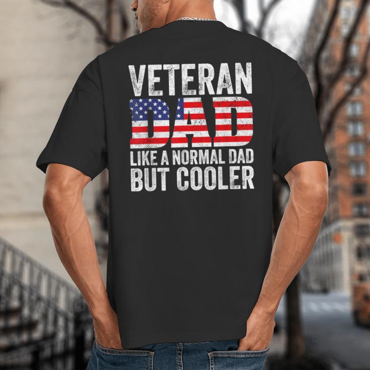 Veteran Dad Like A Normal Dad But Cooler American Flag Big And Tall Men's T-Shirt Back Print