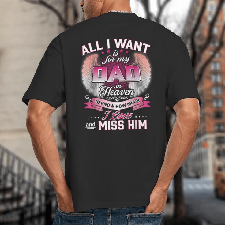 All I Want Is For My Dad In Heaven To Know How Much I Love Big And Tall Men's T-Shirt Back Print All I Want Is For My Dad In Heaven To Know How Much I Love Big And Tall Men's T-Shirt Back Print