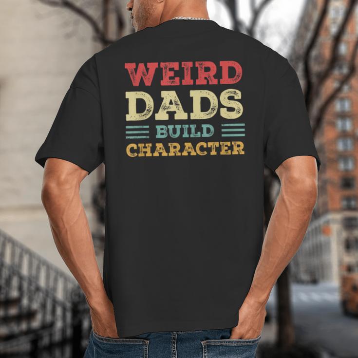 Weird Dads Build Character Vintage Big And Tall Men's T-Shirt Back Print