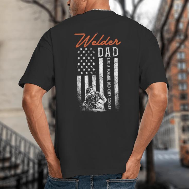 Welder Dad Like A Normal Dad Only Cooler USA Flag Welding Big And Tall Men's T-Shirt Back Print