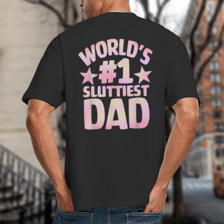 World's 1 Sluttiest Dad Apparel Big And Tall Men's T-Shirt Back Print