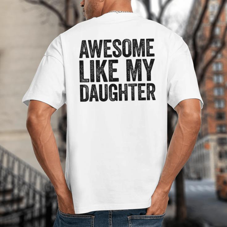 Awesome Like My Daughter Shirt Men Dad Fathers Day Big And Tall Men's T-Shirt Back Print