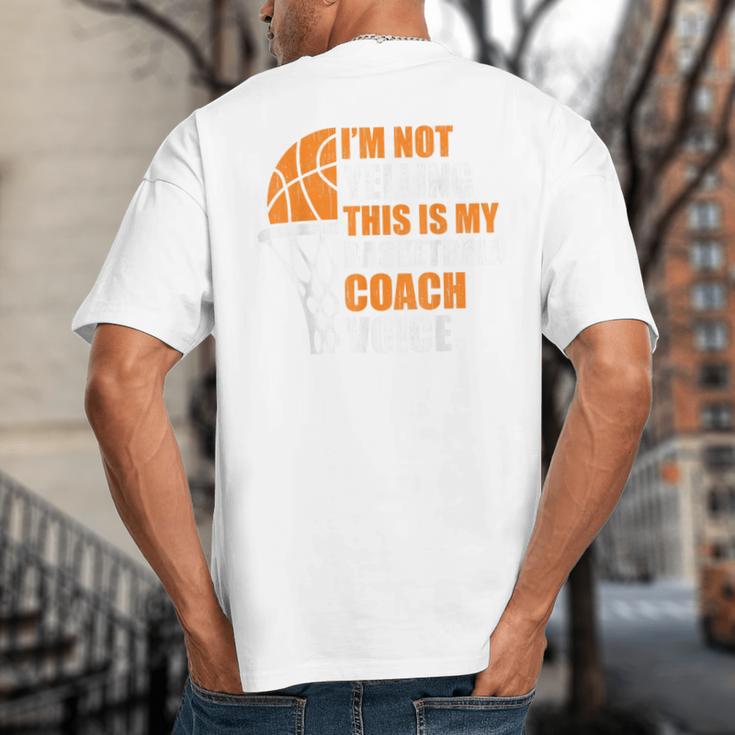 Basketball Not Yelling This Is My Basketball Coach Dad Big And Tall Men's T-Shirt Back Print Basketball Not Yelling This Is My Basketball Coach Dad Big And Tall Men's T-Shirt Back Print