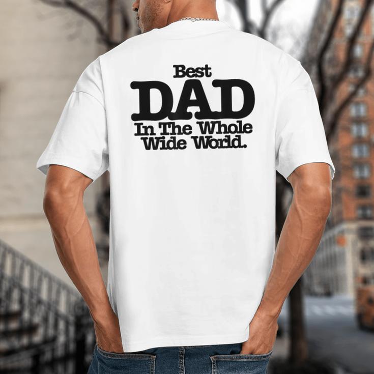Best Dad In The Whole Wide World Big And Tall Men's T-Shirt Back Print