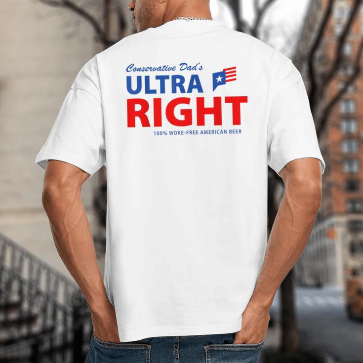 Conservative Dad's Ultra Right 100 Work Free American Beer Big And Tall Men's T-Shirt Back Print Conservative Dad's Ultra Right 100 Work Free American Beer Big And Tall Men's T-Shirt Back Print
