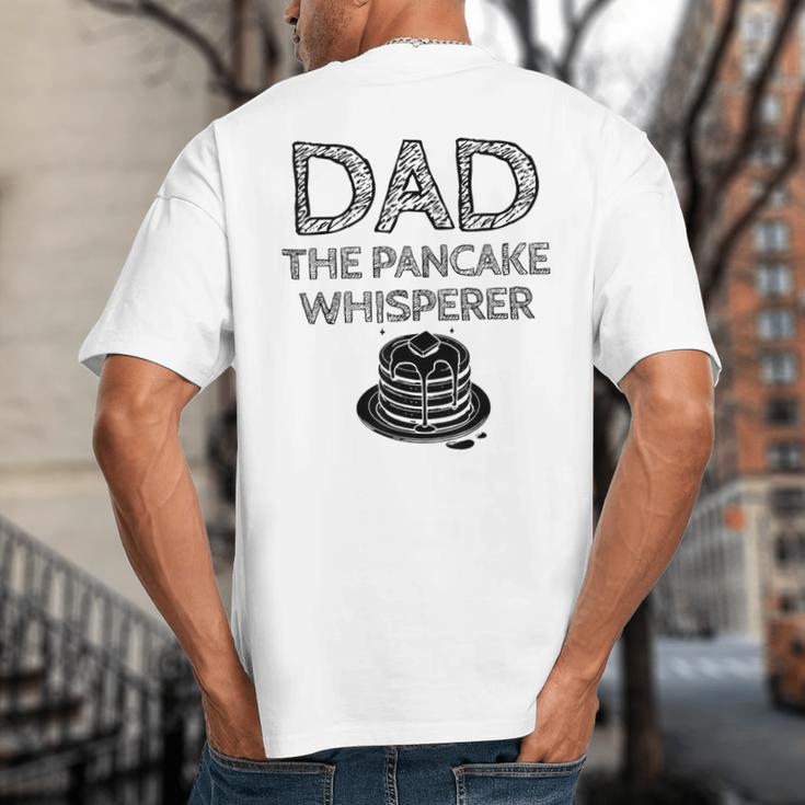 Dad The Pancake Whisperer Pancakes Breakfast Father Big And Tall Men's T-Shirt Back Print