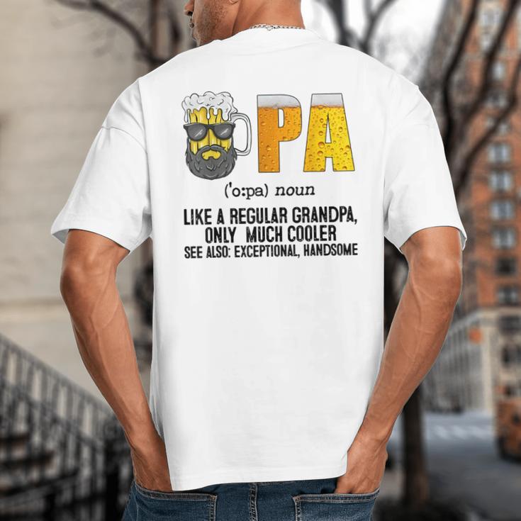 Drinking Opa Like A Regular Grandpa Much Cooler Beer Dad Big And Tall Men's T-Shirt Back Print