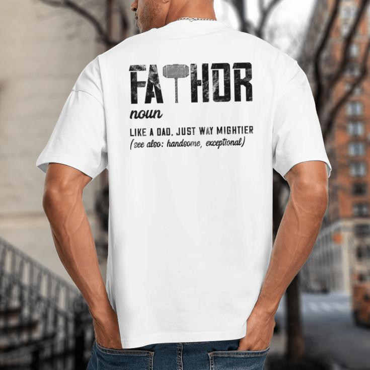 Fathor Like Dad Just Way Mightier Father's Day FA-Thor Big And Tall Men's T-Shirt Back Print