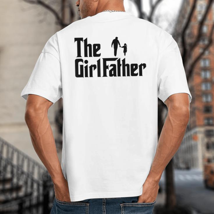 The Girl Father Dad Of Girls Daddy Daughter Big And Tall Men's T-Shirt Back Print
