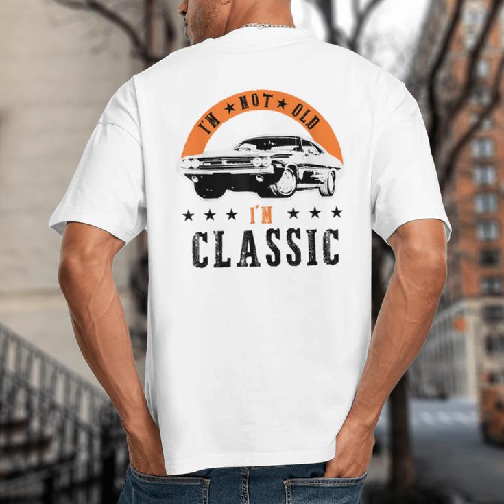 I'm Not Old I'm Classic Muscle Cars Retro Dad Vintage Car Big And Tall Men's T-Shirt Back Print