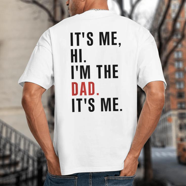 Its Me Hi Im The Dad Its Me Fathers Day Wife Daughter Big And Tall Men's T-Shirt Back Print Its Me Hi Im The Dad Its Me Fathers Day Wife Daughter Big And Tall Men's T-Shirt Back Print
