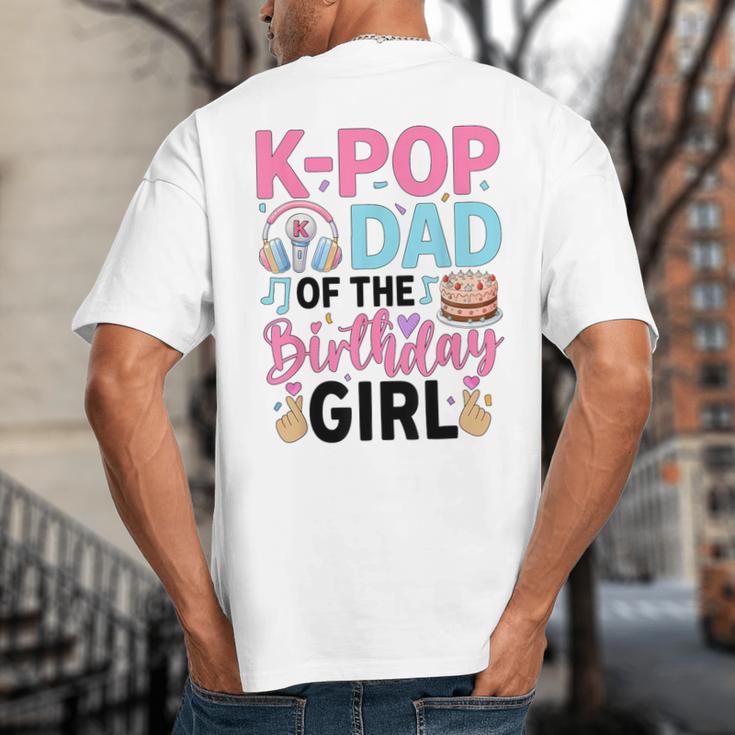 K-Pop Dad Of The Birthday Girl K Pop Birthday Party Big And Tall Men's T-Shirt Back Print