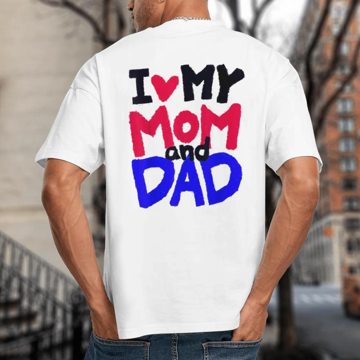 I Love My Mom And Dad Idea Shirt Big And Tall Men's T-Shirt Back Print