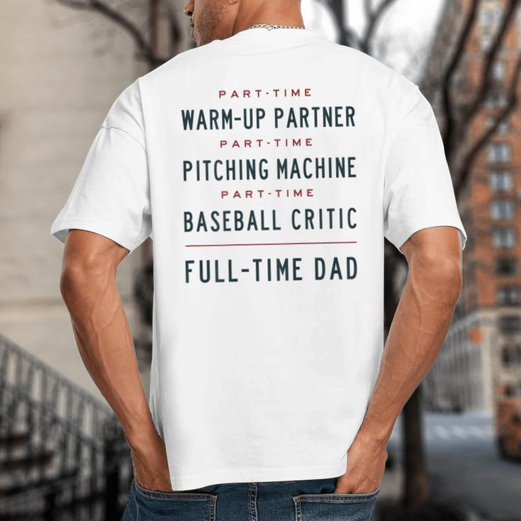 Part Time Warm Up Partner Pitching Baseball Full Time Dad Big And Tall Men's T-Shirt Back Print