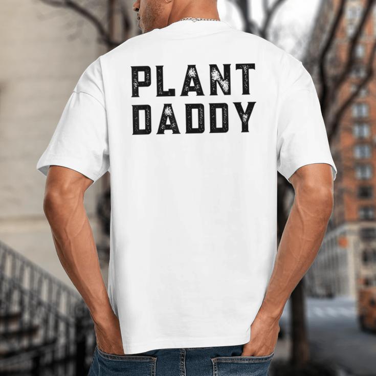 Plant Daddy Dad Gardener Fathers Day Gardening Vintage Big And Tall Men's T-Shirt Back Print