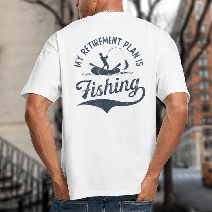 My Retirement Plan Is Fishing Fishermen Dad Grandpa Big And Tall Men's T-Shirt Back Print