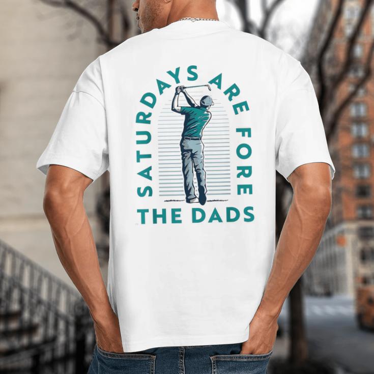 Saturdays For Dads Golfer Father's Day Big And Tall Men's T-Shirt Back Print