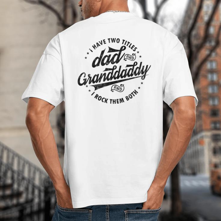 Saying Grandpa I Have Two Titles Dad & Granddaddy Big And Tall Men's T-Shirt Back Print