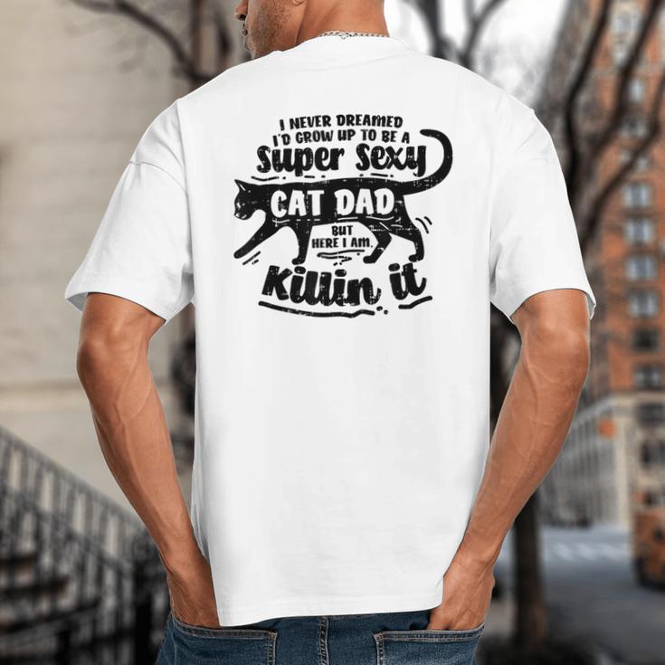 Sexy Cat Dad Father Catfather Kitten Kitty Big And Tall Men's T-Shirt Back Print