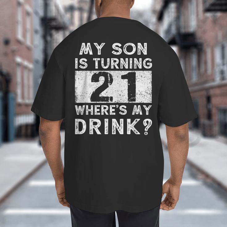 21st Birthday Dad Mom 21 Year Old Son Matching Family Big And Tall Men's T-Shirt Back Print
