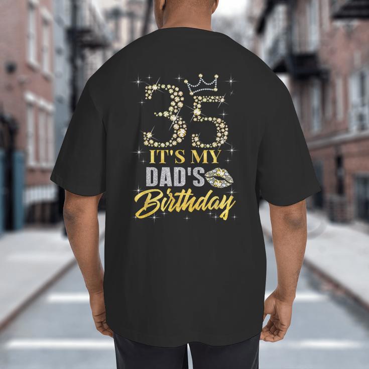 35 It's My Dad's Birthday Crown Happy 35 Years Old Big And Tall Men's T-Shirt Back Print