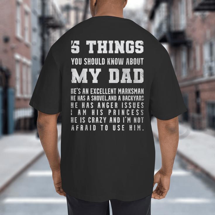 5 Things You Should Know About My Dad He's An Excellent Big And Tall Men's T-Shirt Back Print