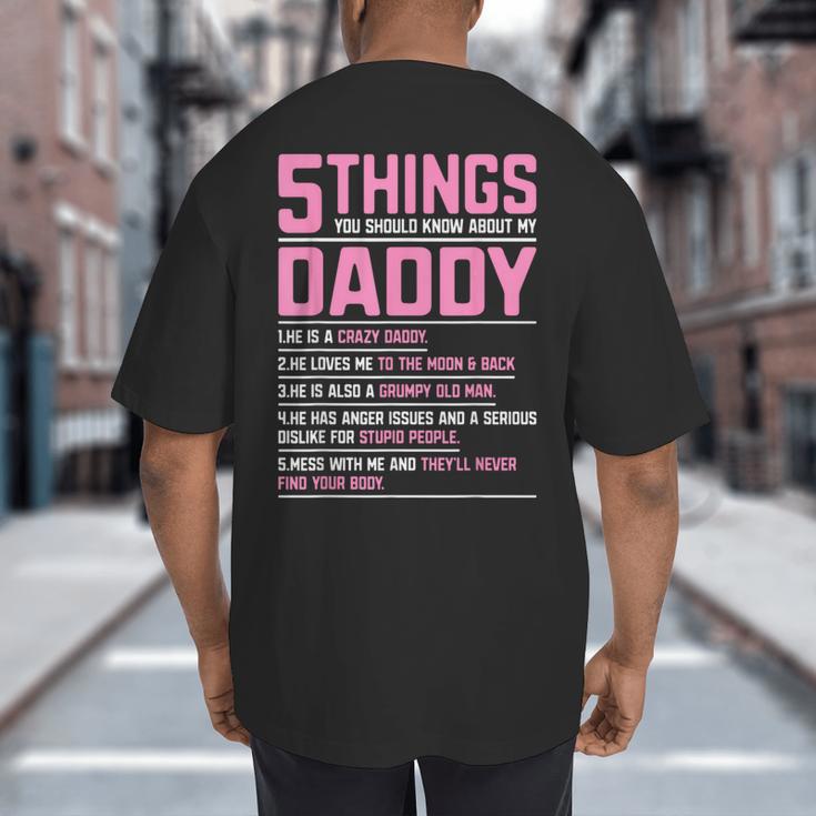 5 Things You Should Know About My Daddy Fathers Day Big And Tall Men's T-Shirt Back Print
