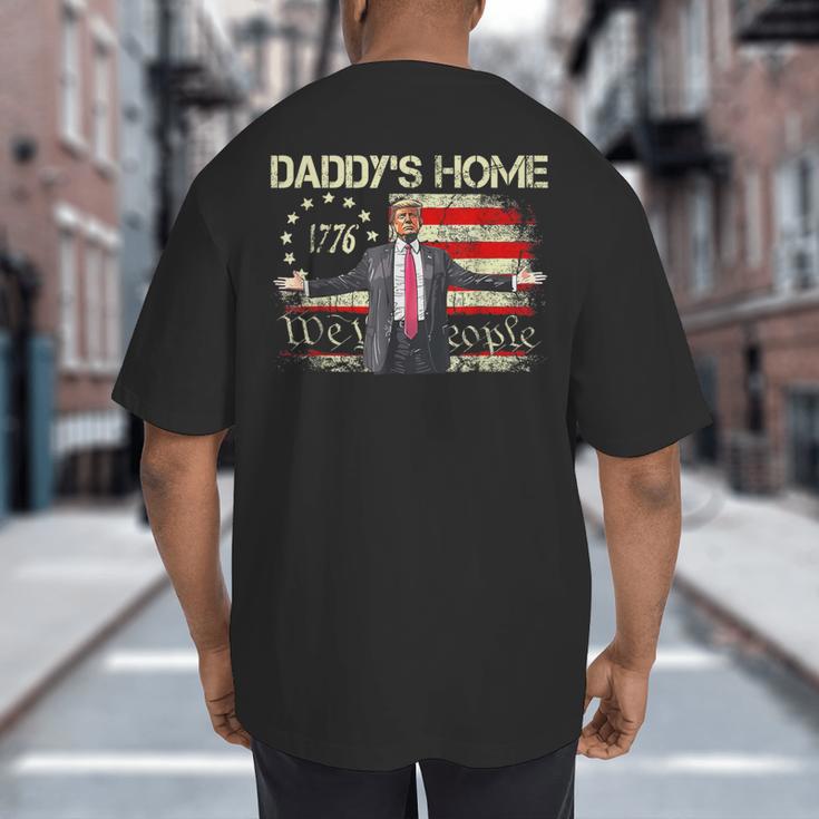American Flag Trump 2024 Daddy's Home We The People Big And Tall Men's T-Shirt Back Print