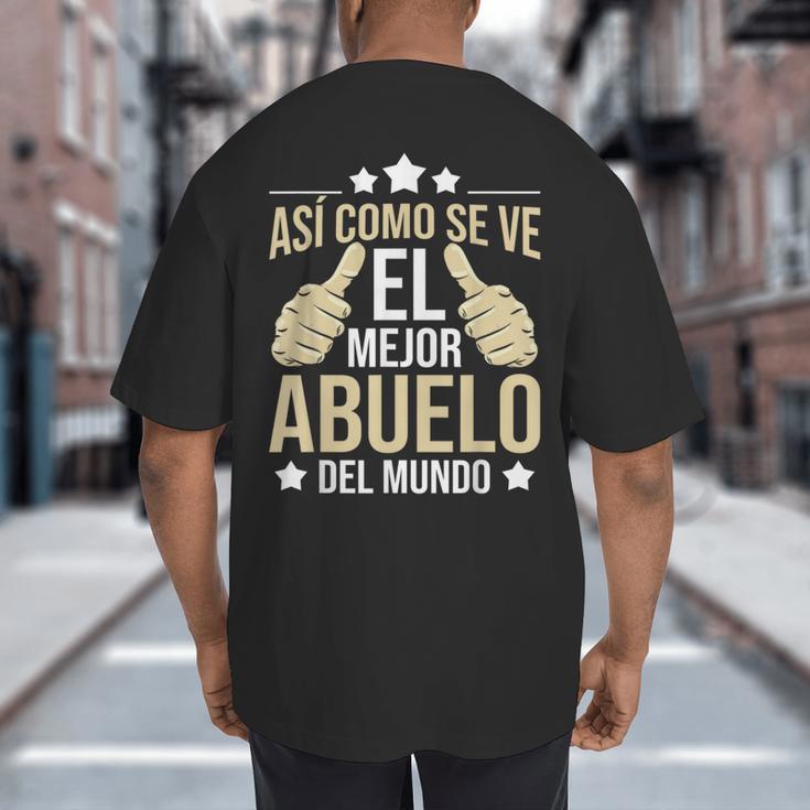 Así Como Se Ve El Mejor Abuelo Del Mundo Grandfather Dad Big And Tall Men's T-Shirt Back Print