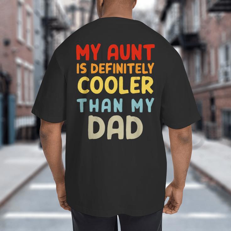 My Aunt Is Definitely Cooler Than My Dad Girl Boy Aunt Love Big And Tall Men's T-Shirt Back Print