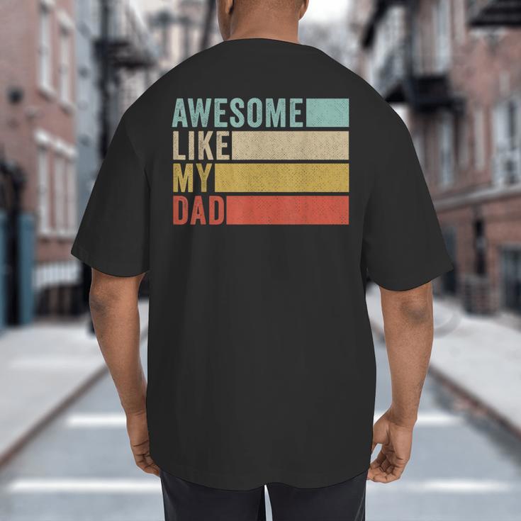 Awesome Like My Dad Big And Tall Men's T-Shirt Back Print