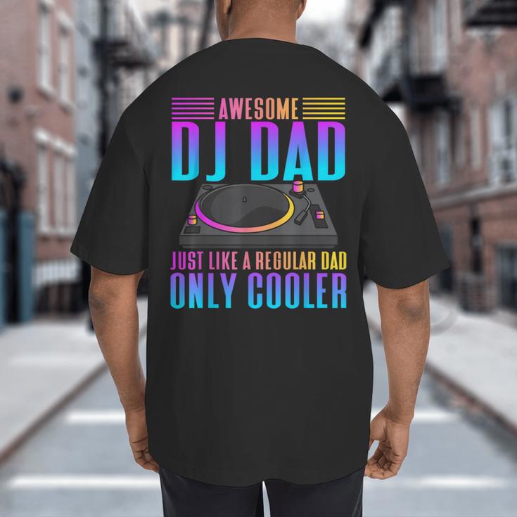 Awesome DJ Dad DJ Music Big And Tall Men's T-Shirt Back Print Awesome DJ Dad DJ Music Big And Tall Men's T-Shirt Back Print