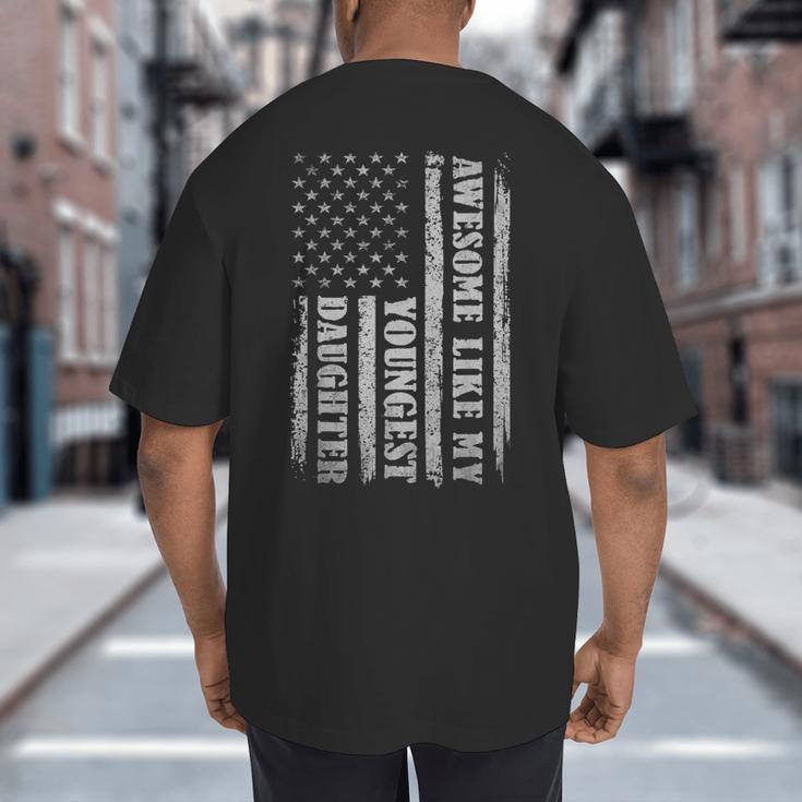 Awesome Like My Youngest Daughter Men For Dad Big And Tall Men's T-Shirt Back Print