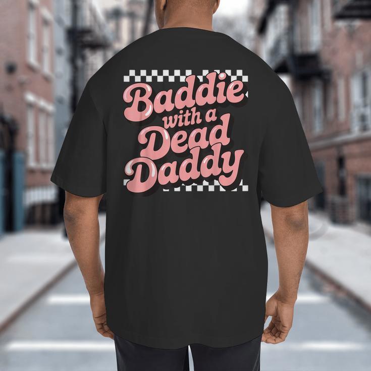 Baddie With A Dead Daddy Big And Tall Men's T-Shirt Back Print
