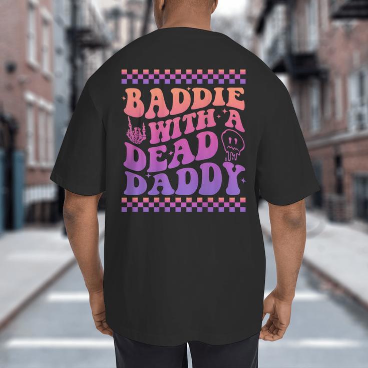 Baddie With A Dead Daddy Dead Dad Club Baddie On Back Big And Tall Men's T-Shirt Back Print