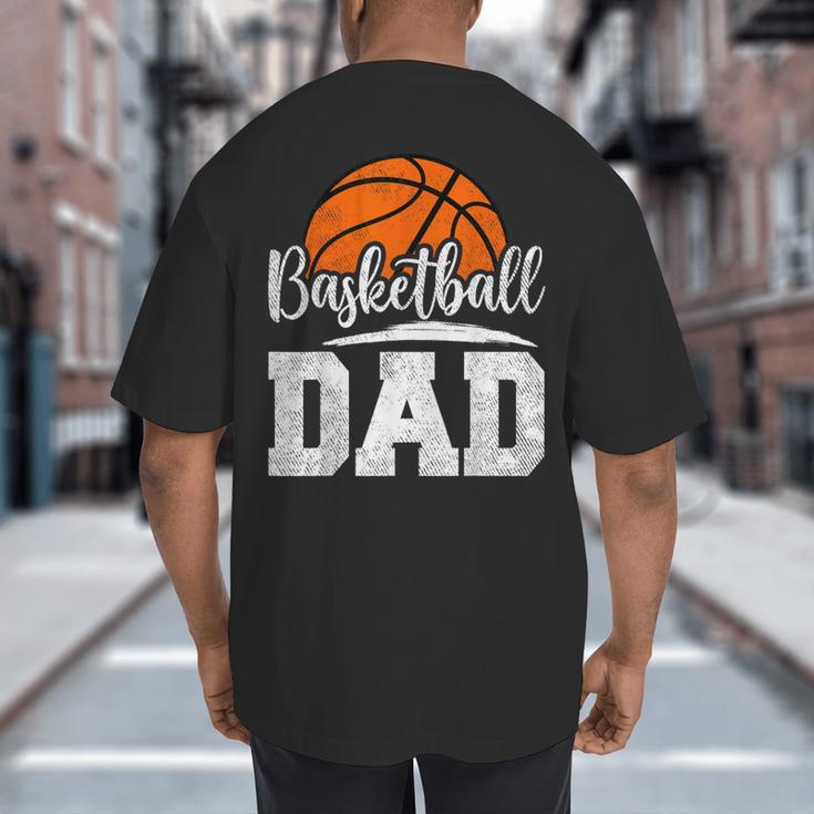 Basketball Dad Basketball Player Game Day Father's Day Big And Tall Men's T-Shirt Back Print