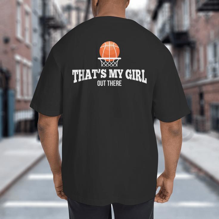 Basketball For Mom & Dad That's My Girl T-Shirt Big And Tall Men's T-Shirt Back Print Basketball For Mom & Dad That's My Girl T-Shirt Big And Tall Men's T-Shirt Back Print