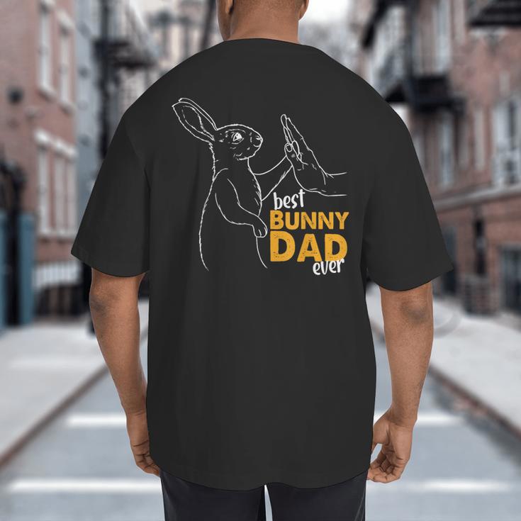 Best Bunny Dad Ever Rabbit Daddy Bunny Father Bunny Big And Tall Men's T-Shirt Back Print