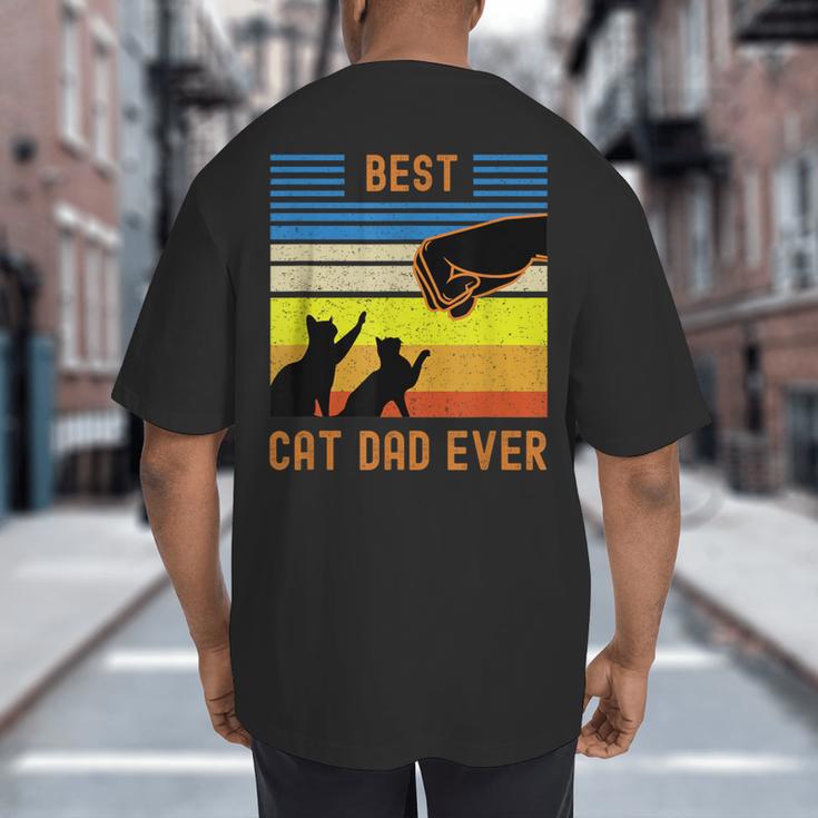 Best Cat Dad Ever Fist Bump For Fur Daddies Men Women Girls Kids Big And Tall Men's T-Shirt Back Print